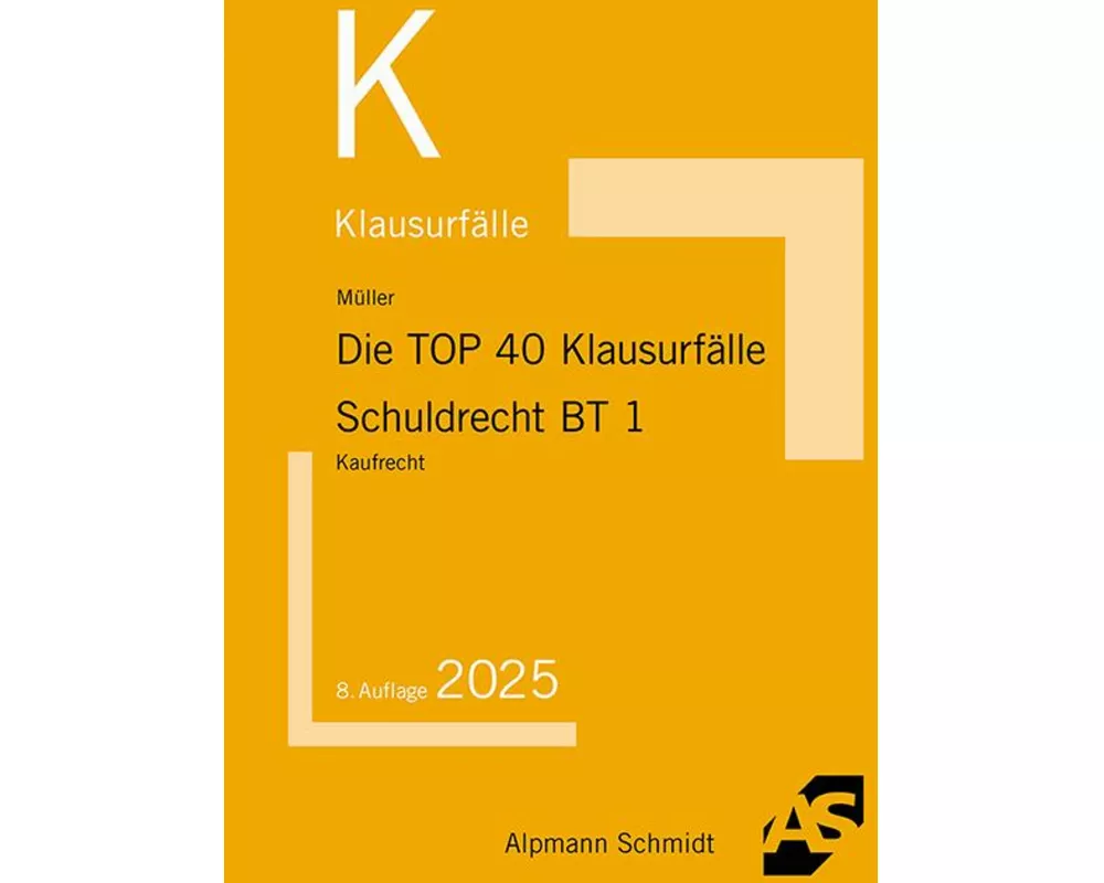 Die TOP 40 Klausurfälle Schuldrecht BT 1