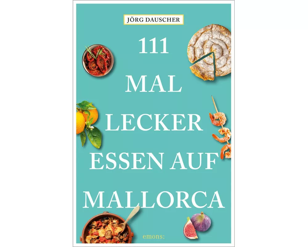 111 Mal lecker essen auf Mallorca