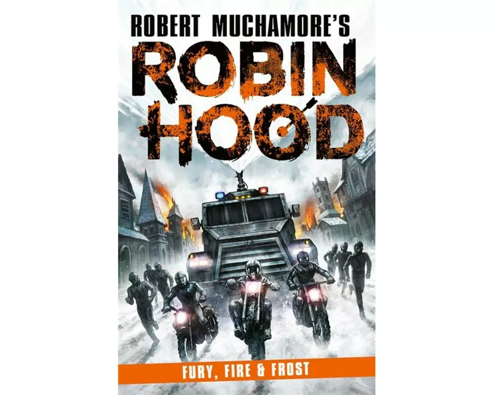Robin Hood 9: Fury, Fire & Frost (Robert Muchamore's Robin Hood)