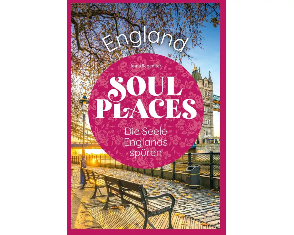 Soul Places England – Die Seele Englands spüren