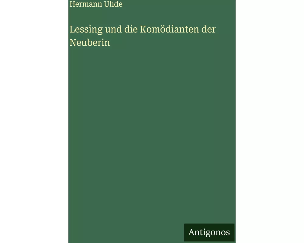 Lessing und die Komödianten der Neuberin