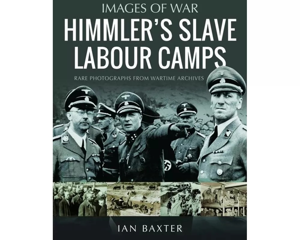 Himmler's Slave Labour Camps