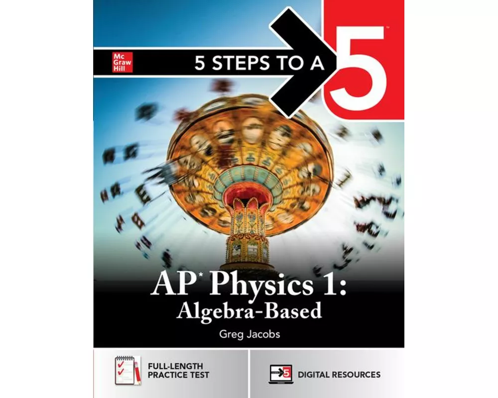5 Steps to a 5: AP Physics 1 2026: Practice AP Tests + AP Content Review + Digital Exams