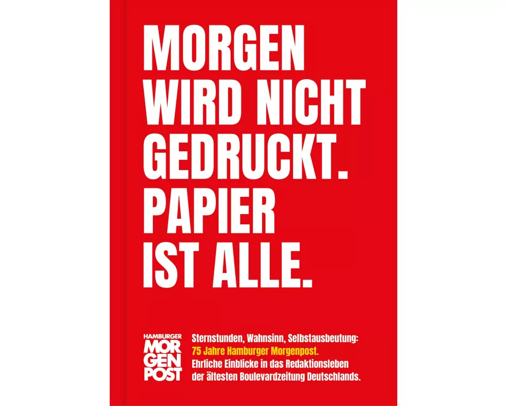 Morgen wird nicht gedruckt. Papier ist alle