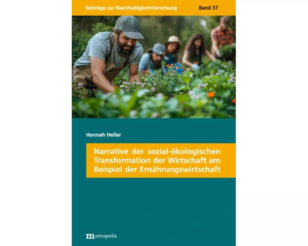 Narrative der sozial-ökologischen Transformation der Wirtschaft am Beispiel der Ernährungswirtschaft