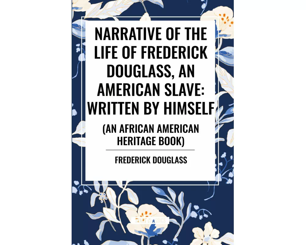 Narrative of the Life of Frederick Douglass, an American Slave