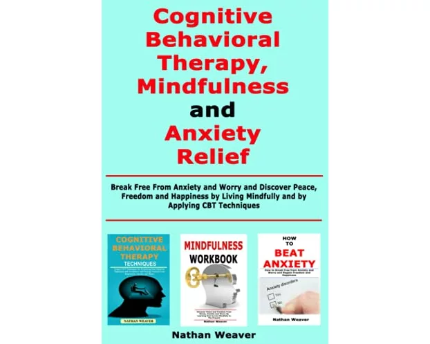 Cognitive Behavioral Therapy, Mindfulness and Anxiety Relief