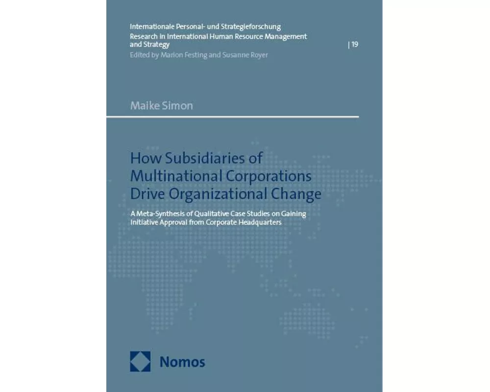 How Subsidiaries of Multinational Corporations Drive Organizational Change