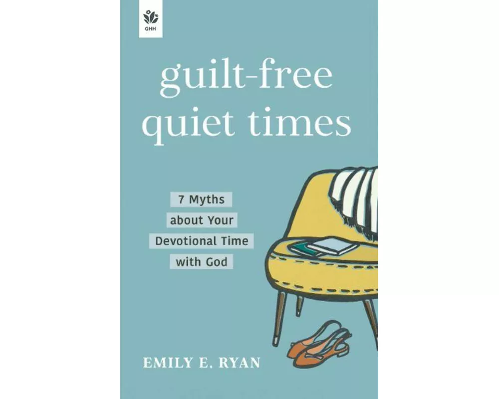 Guilt-Free Quiet Times