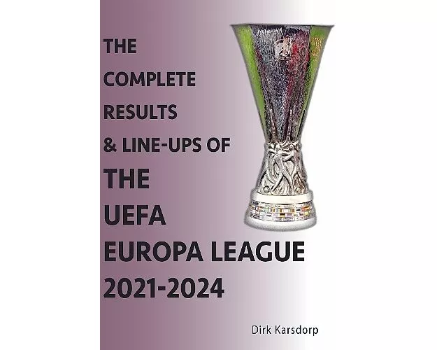The Complete Results & Line-ups of the UEFA Europa League 2021-2024