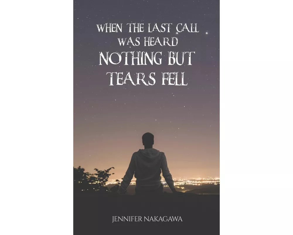 When the Last Call Was Heard... Nothing but Tears Fell