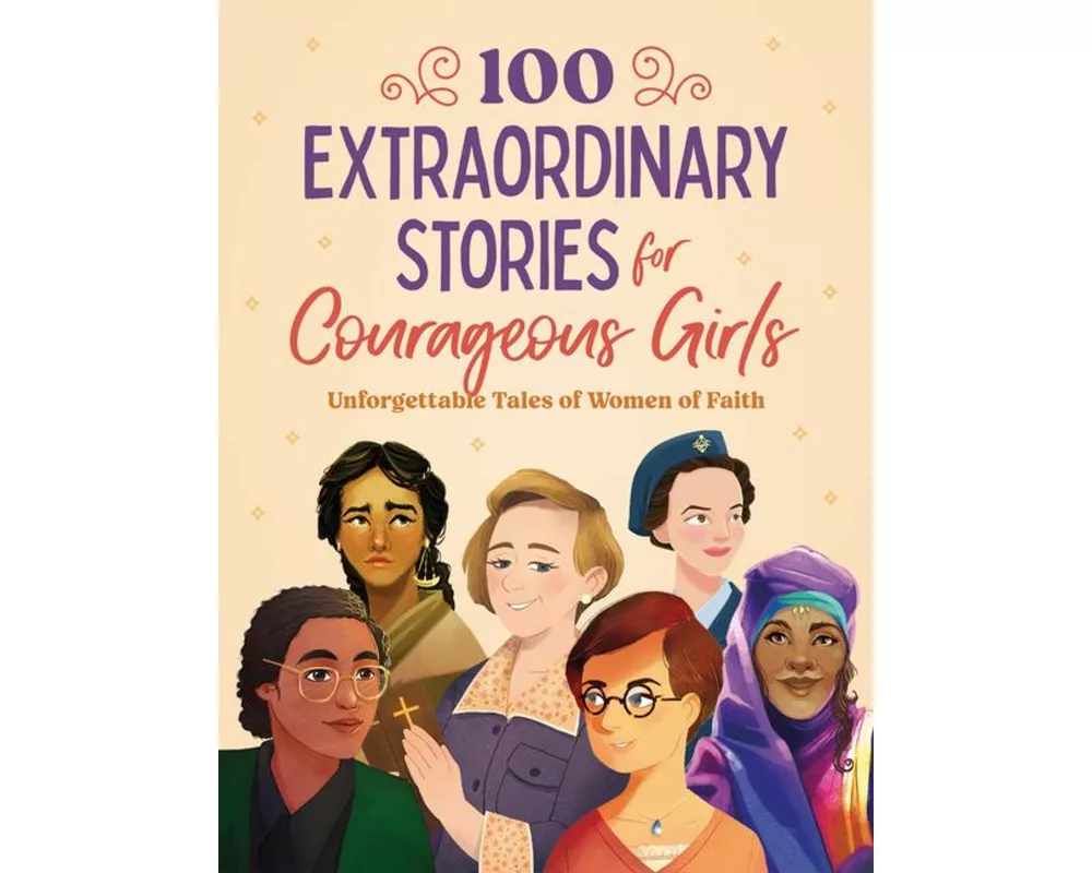 100 Extraordinary Stories for Courageous Girls