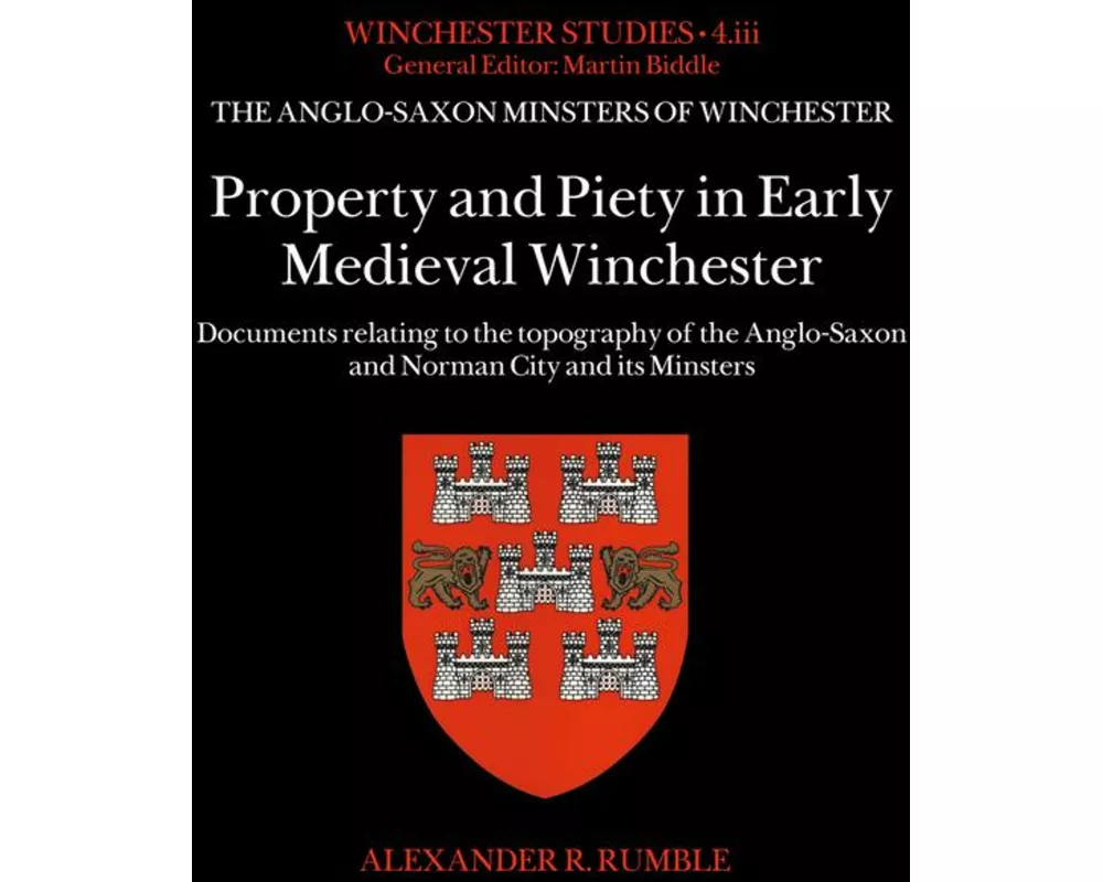 Property and Piety in Early Medieval Winchester