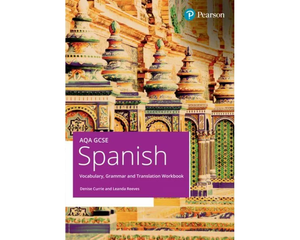 AQA GCSE Spanish Vocabulary, Grammar and Translation Workbook