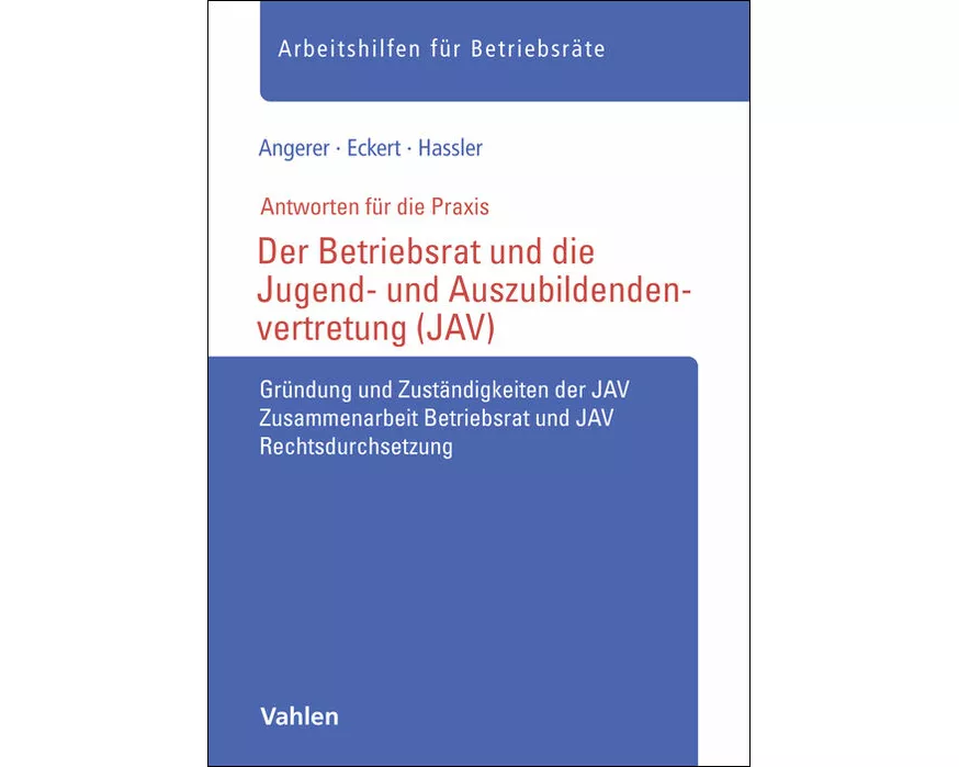 Der Betriebsrat und die Jugend- und Auszubildendenvertretung (JAV)