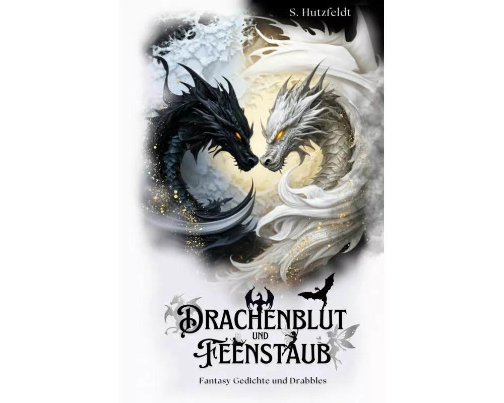 Drachenblut und Feenstaub: Fantasy Gedichte und Drabbles