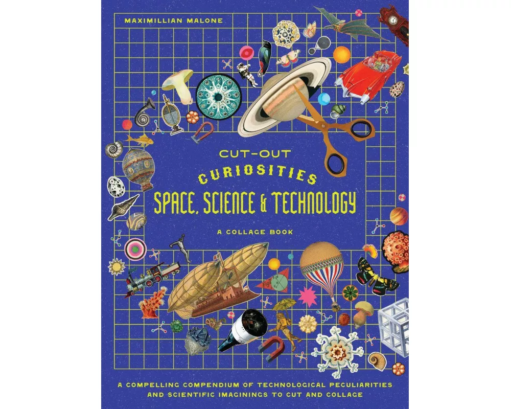 Cut-out Curiosities Space, Science & Technology: A Collage Book