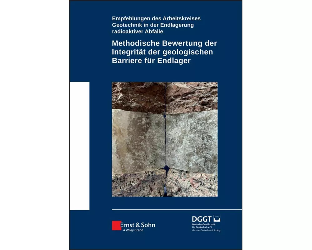 Methodische Bewertung der Integrität der geologischen Barriere für Endlager