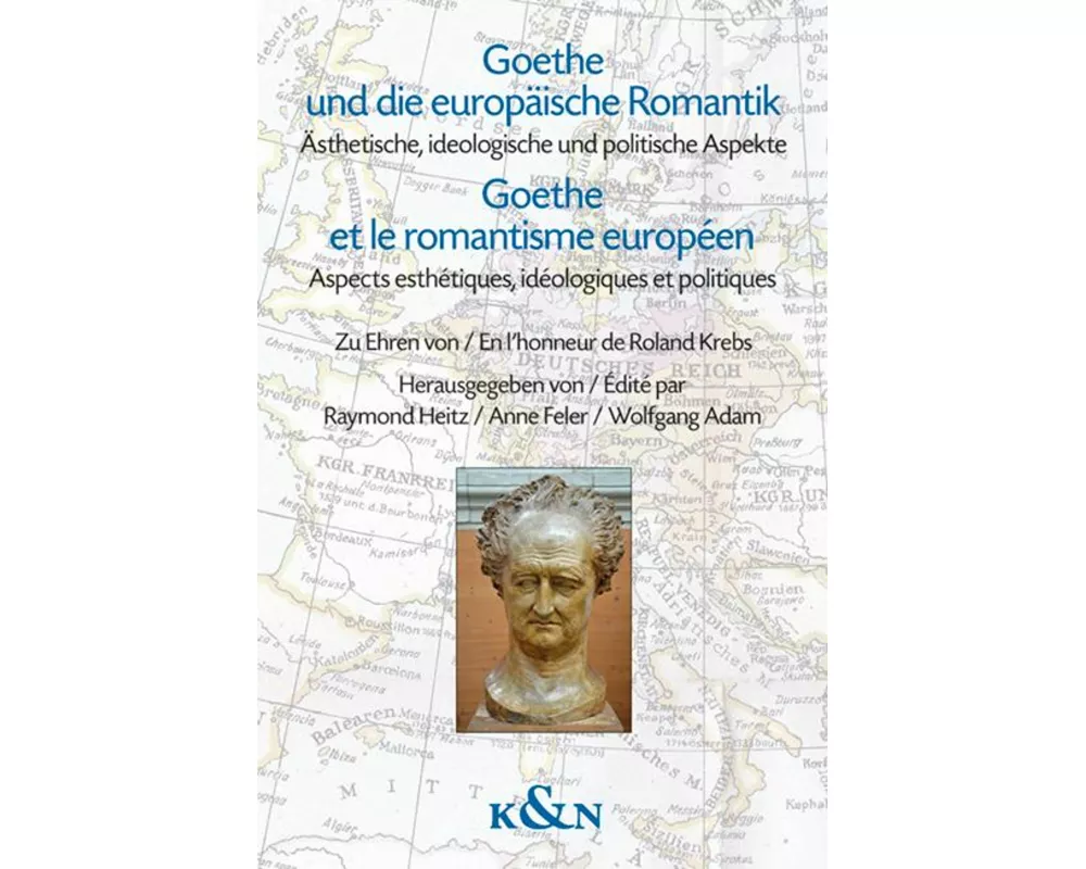 Goethe und die europäische Romantik. Goethe et le romantisme européen