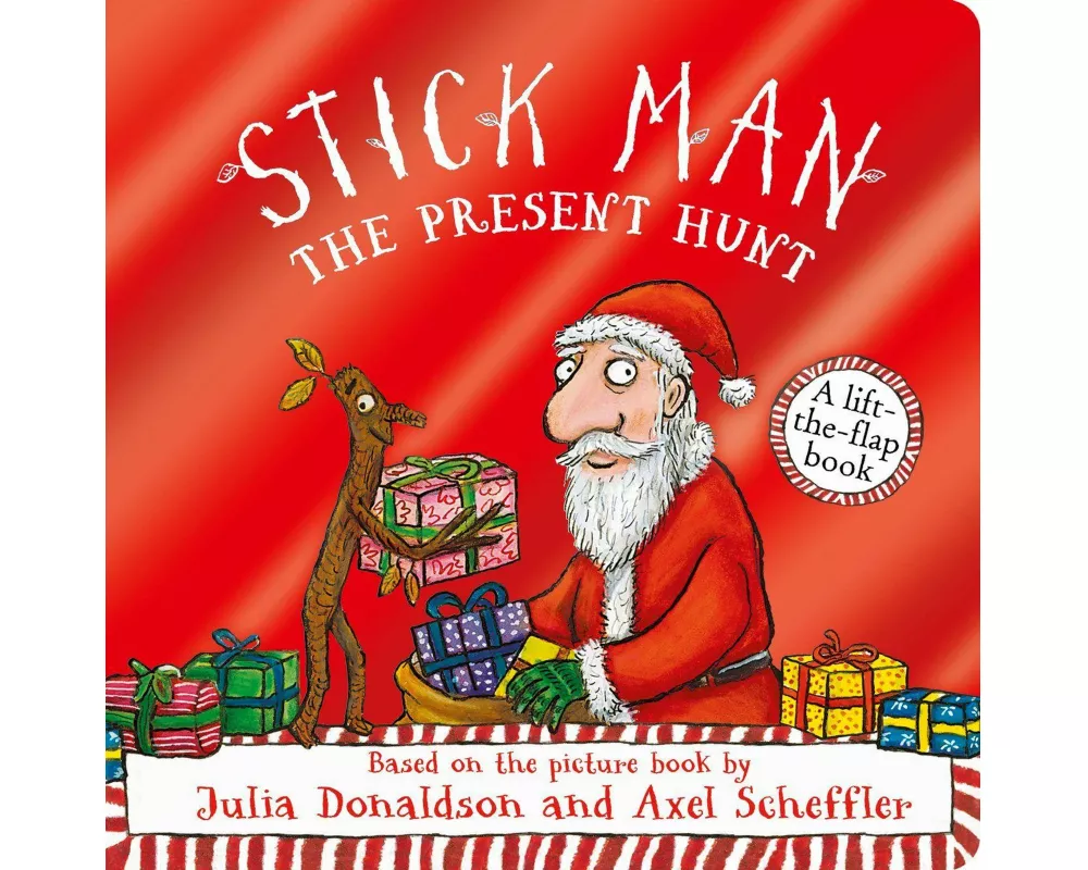 Stick Man - The Present Hunt: A lift-the-flap adventure (Foiled Edition)