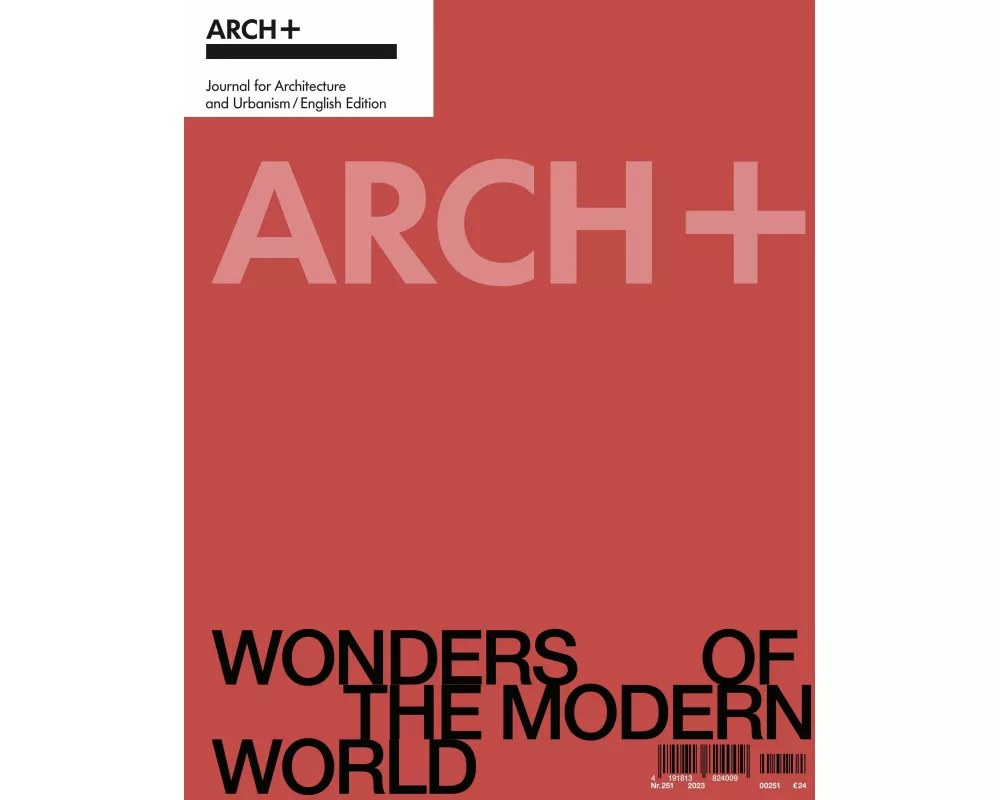 ARCH+ Wonders of the Modern World