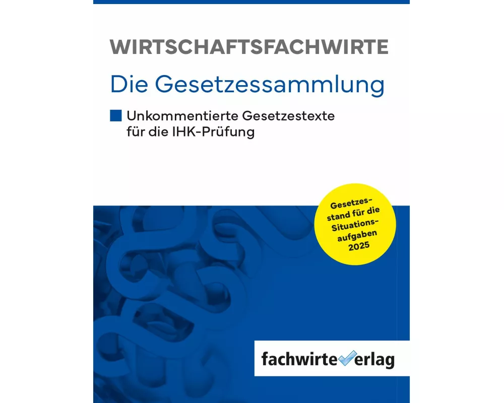 Wirtschaftsfachwirte - Die Gesetzessammlung