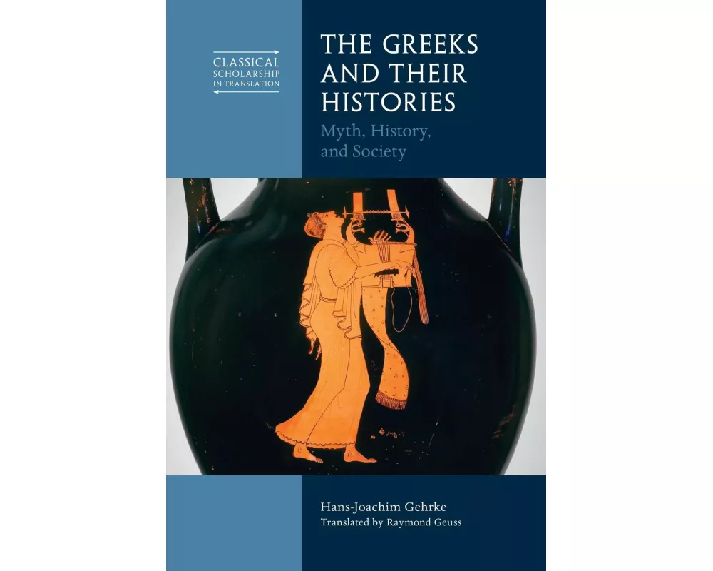 The Greeks and Their Histories