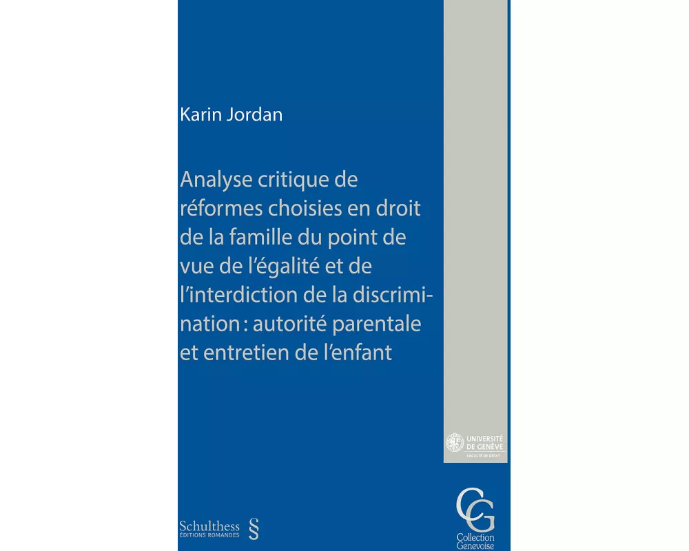 Analyse critique de réformes choisies en droit de la famille du point de vue de l'égalité et de l'interdiction de la discrimination : autorité parenta
