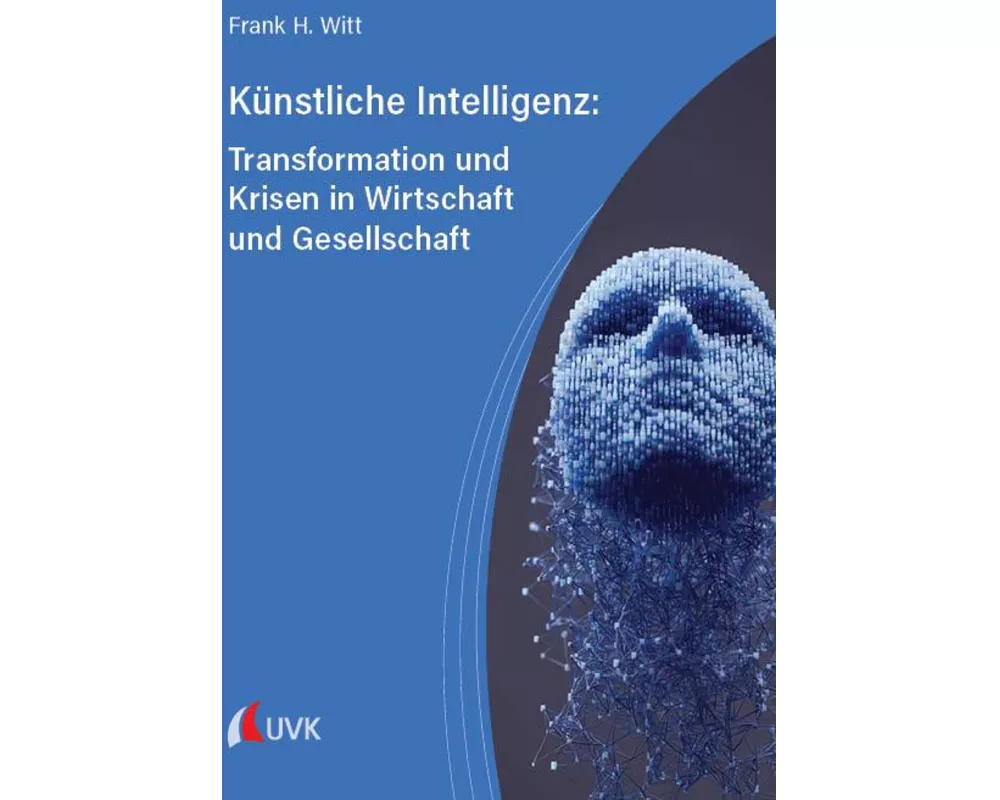 Künstliche Intelligenz: Transformation und Krisen in Wirtschaft und Gesellschaft