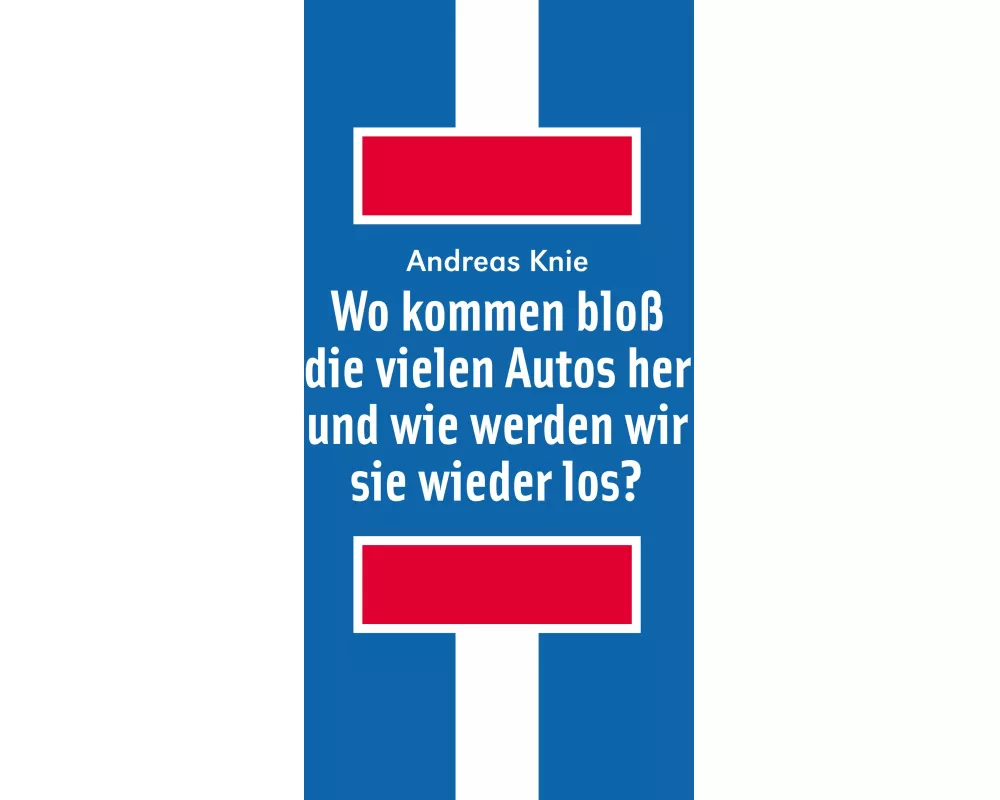Wo kommen bloß die vielen Autos her und wie werden wir sie wieder los?