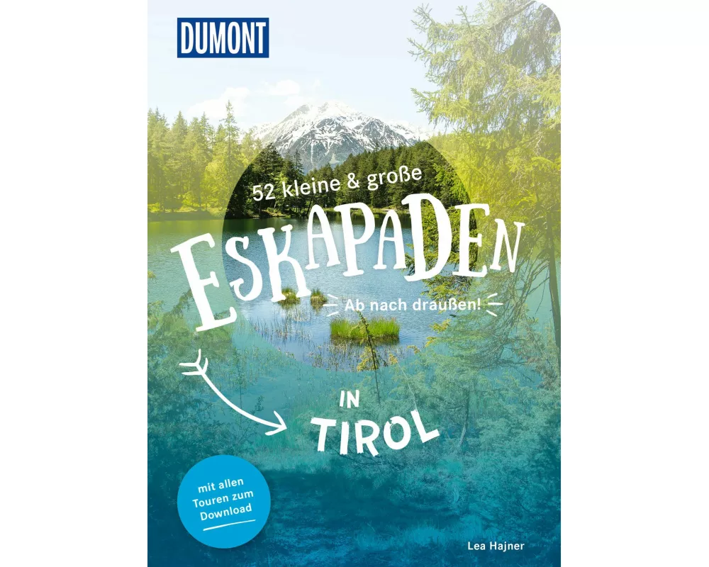 52 kleine & große Eskapaden in Tirol