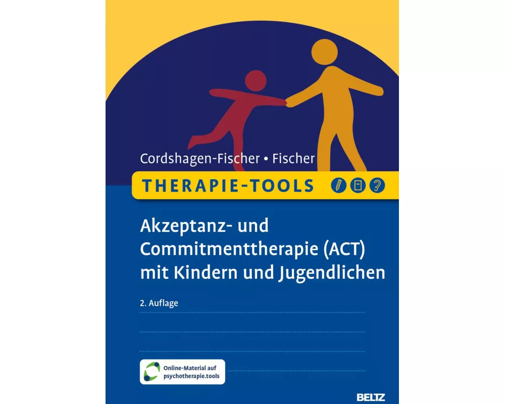 Therapie-Tools Akzeptanz- und Commitmenttherapie (ACT) mit Kindern und Jugendlichen