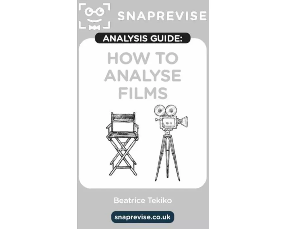 The SnapRevise Analysis Guides: How To Analyse Films