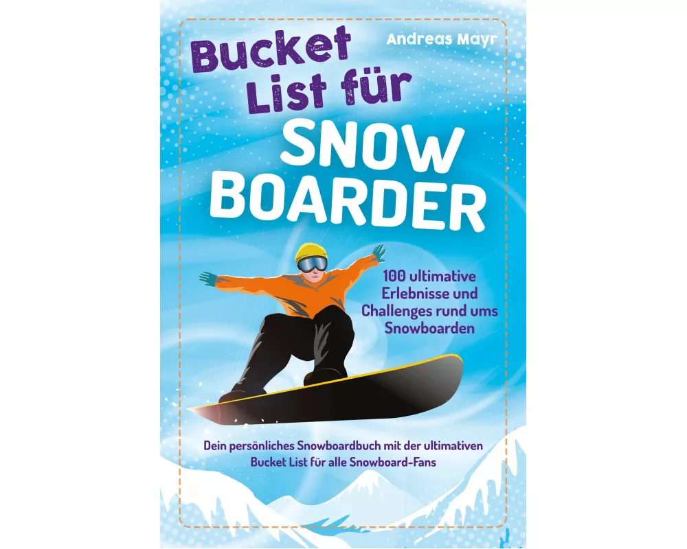 Bucket List für Snowboarder