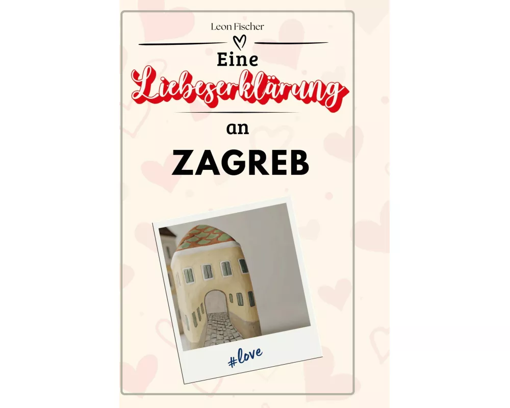 Eine Liebeserklärung an Zagreb