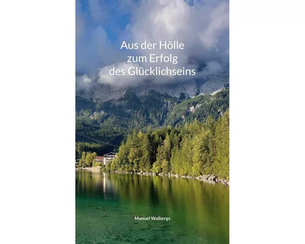 Aus der Hölle zum Erfolg des Glücklichseins