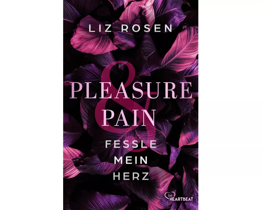 Pleasure and Pain - Fessle mein Herz