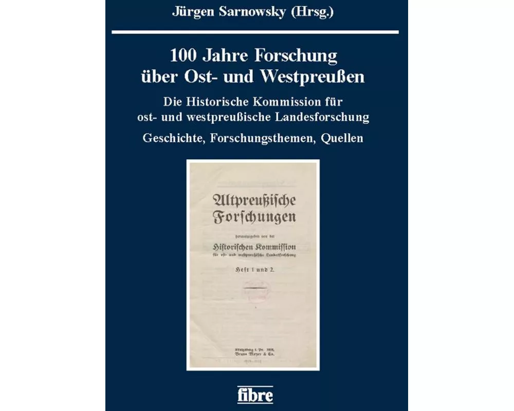 100 Jahre Forschung über Ost- und Westpreußen