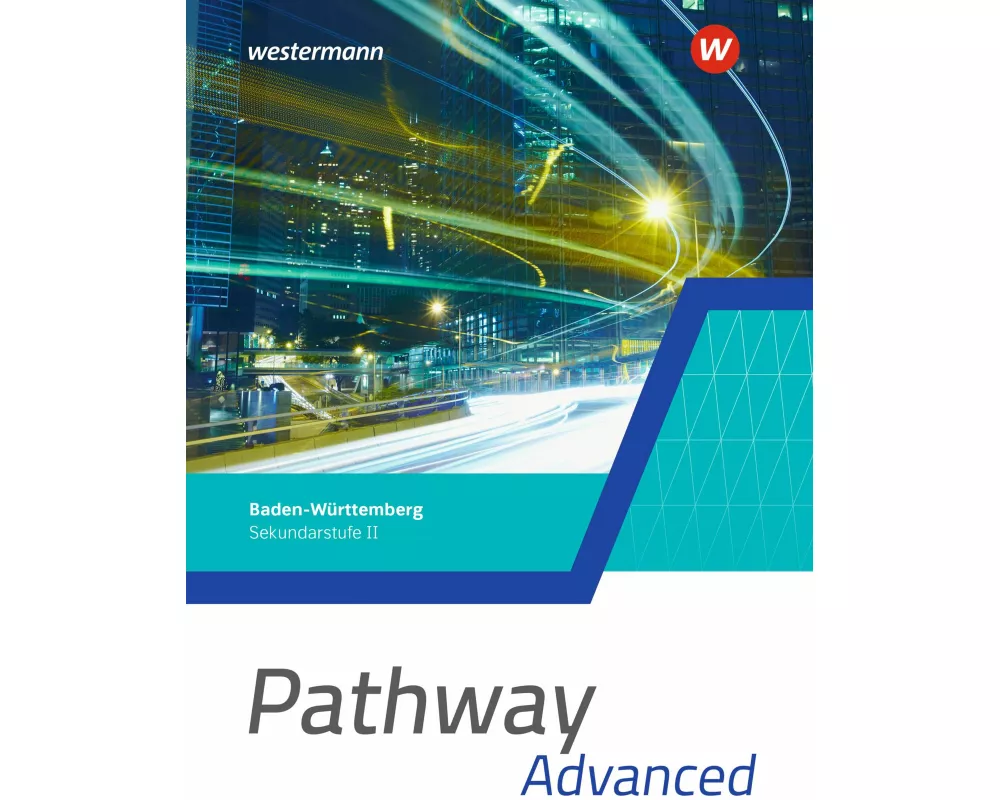 Pathway Advanced 2. Schulbuch. Sekundarstufe II. Ausgabe Baden-Württemberg