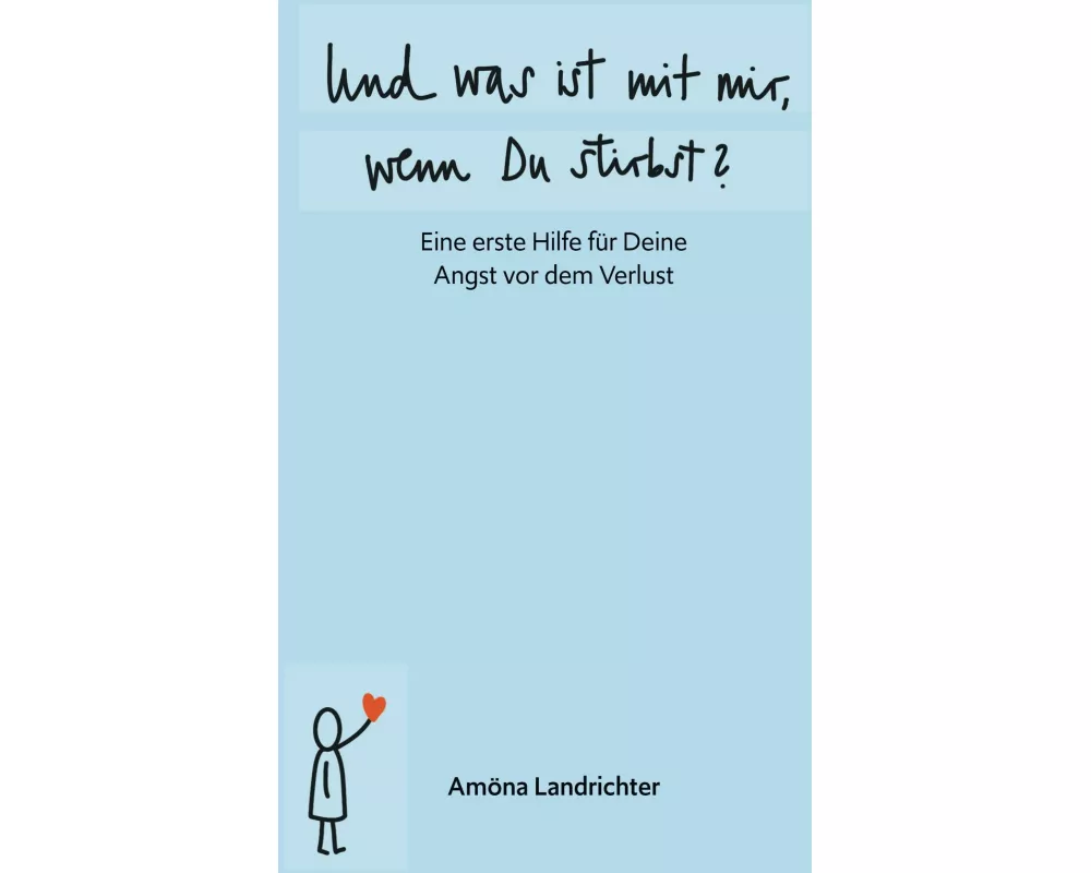 Und was ist mit mir, wenn Du stirbst?