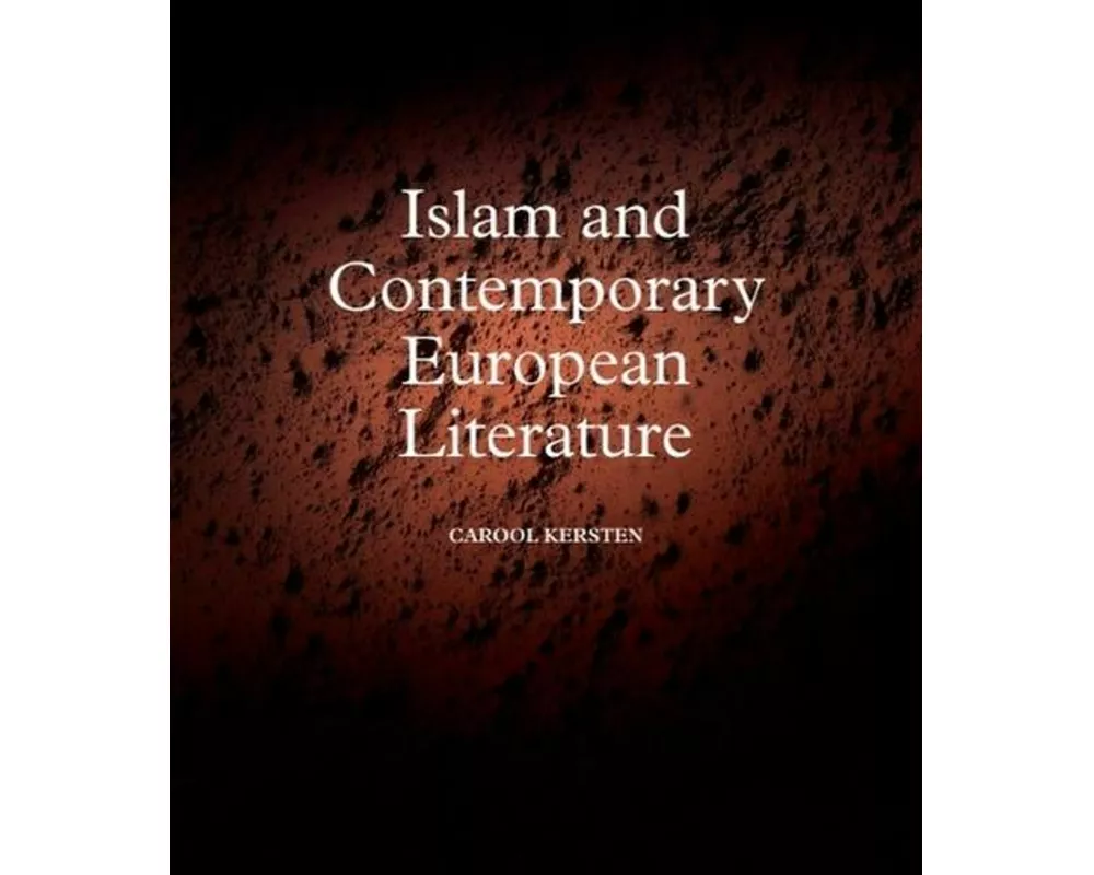 Islam and Contemporary European Literature