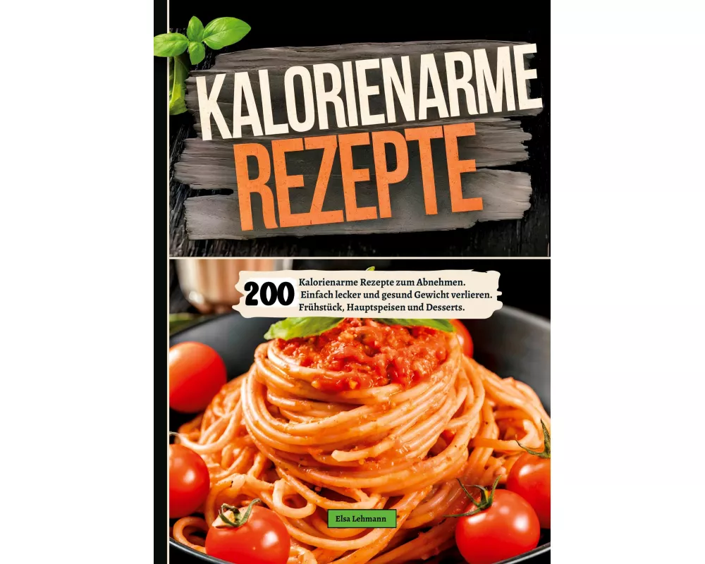 200 Kalorienarme Rezepte zum Abnehmen