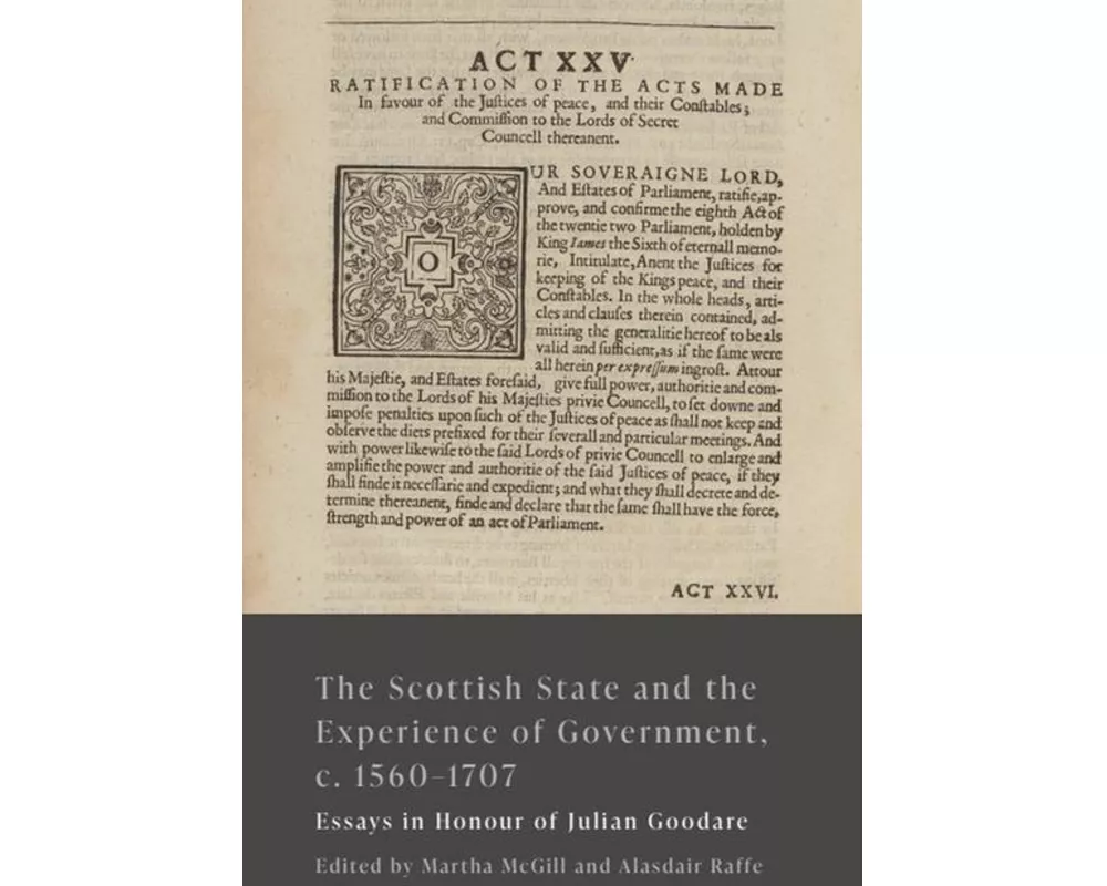 The Scottish State and the Experience of Government, c. 1560-1707