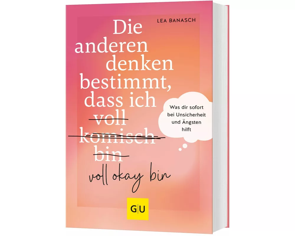 Die anderen denken bestimmt, dass ich voll komisch okay bin