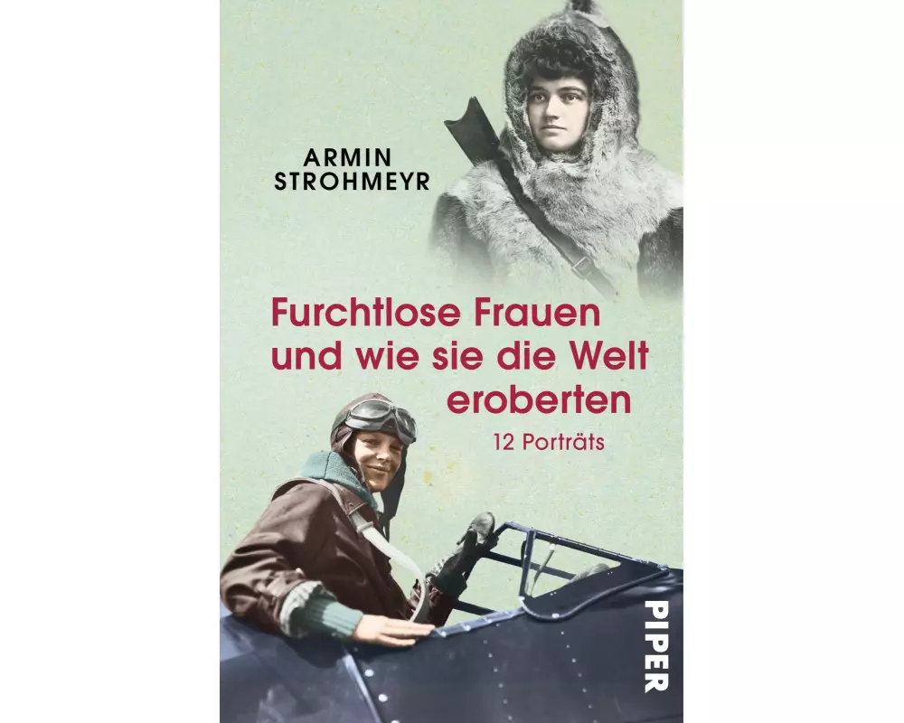 Furchtlose Frauen und wie sie die Welt eroberten