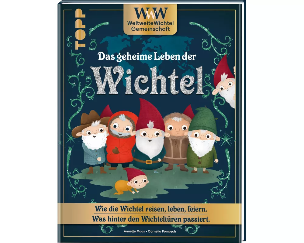 WWW - WeltWeiteWichtelgemeinschaft. Das geheime Leben der Wichtel