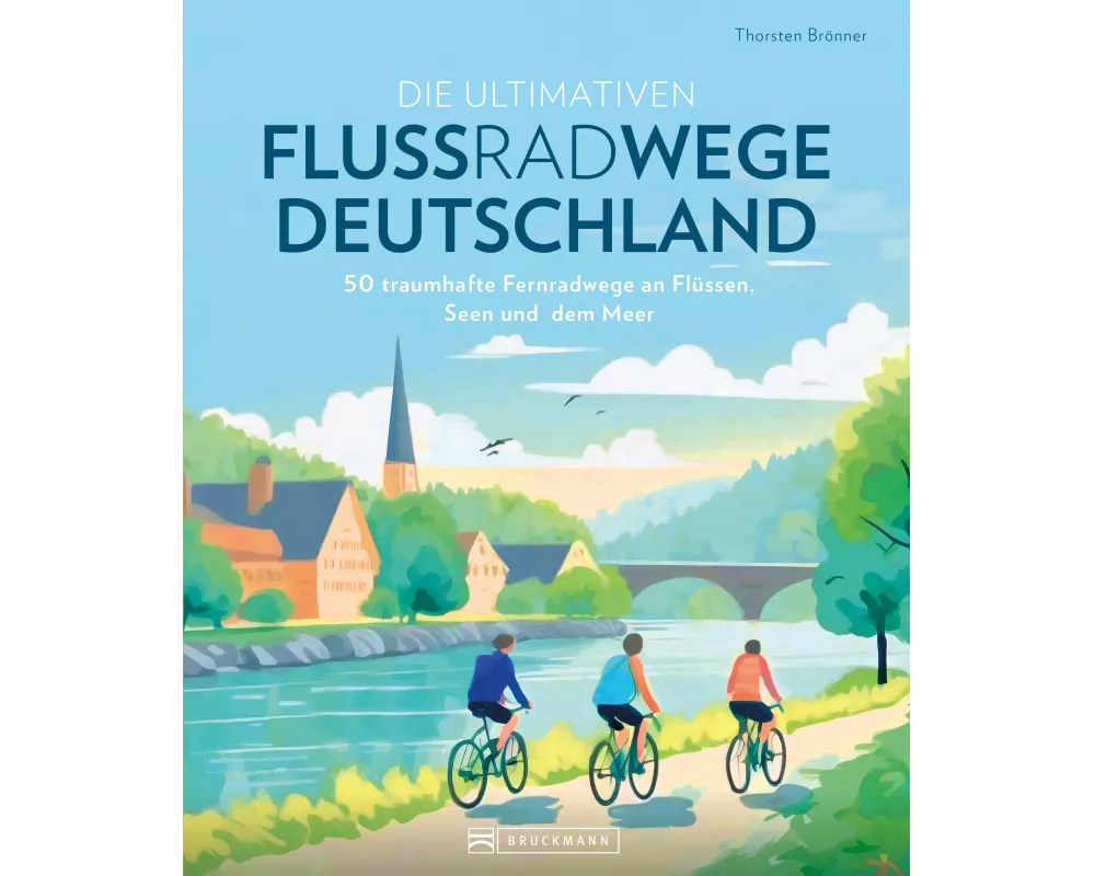 Die ultimativen Flussradwege in Deutschland