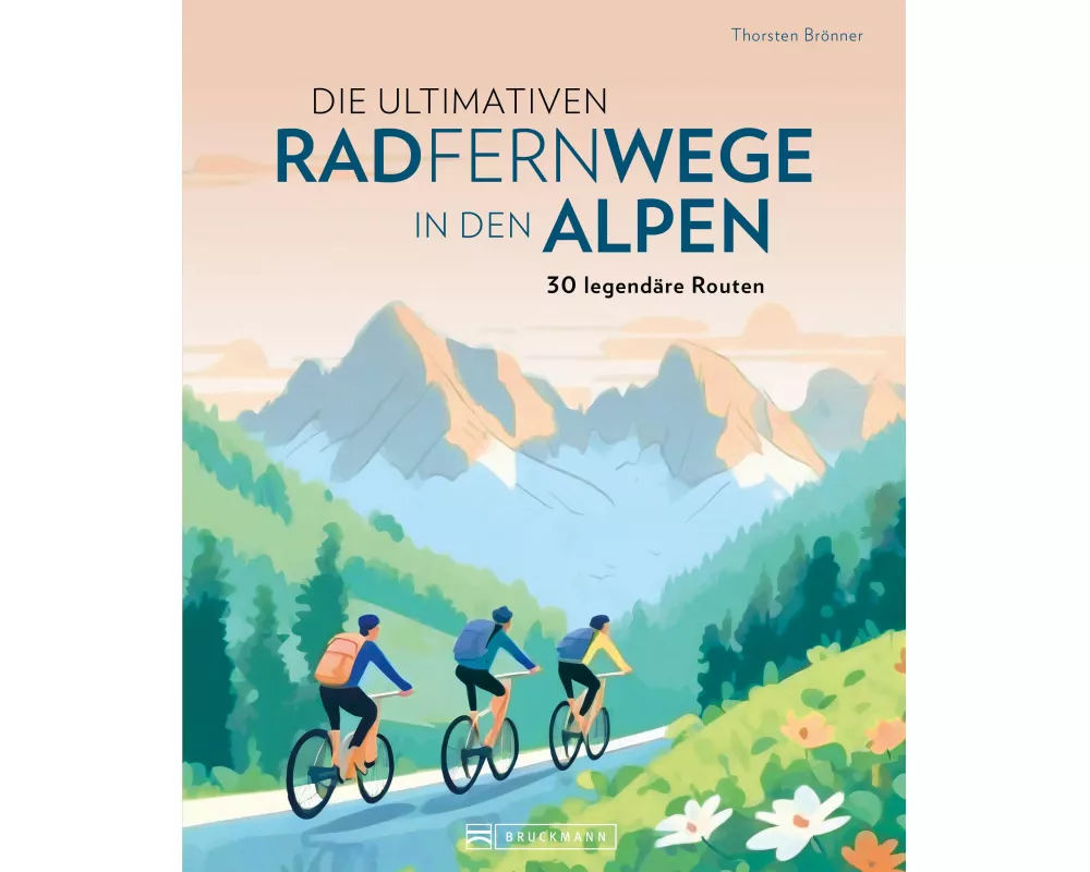 Die ultimativen Radfernwege in den Alpen