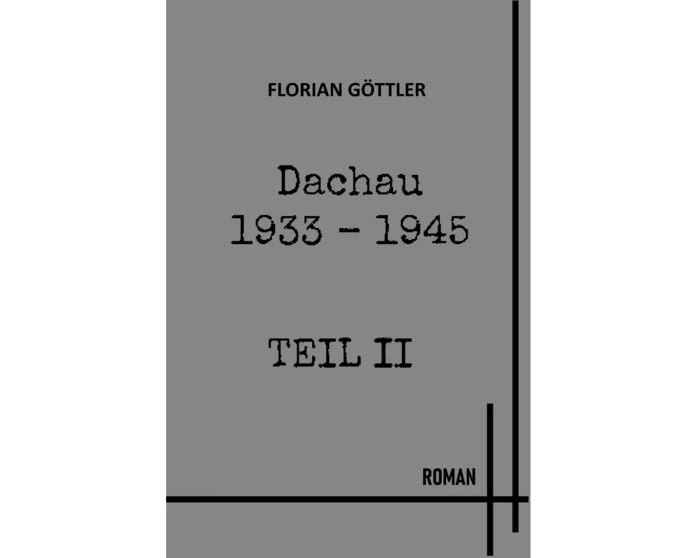 Dachau 1933 - 1945 Teil II