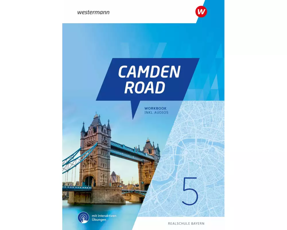Camden Road 5. Workbook mit Audios und interaktiven Übungen. Für Realschulen in Bayern